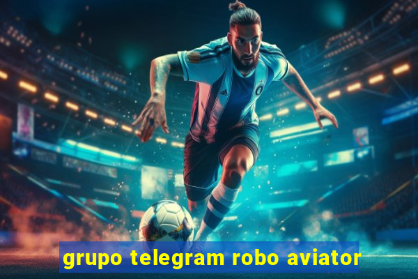 grupo telegram robo aviator